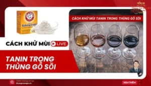 cách khử mùi tanin trong thùng gỗ sồi