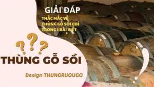 faq thùng gỗ sồi